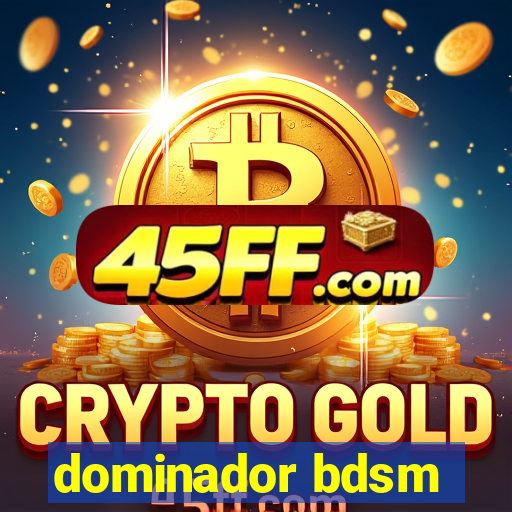 dominador bdsm